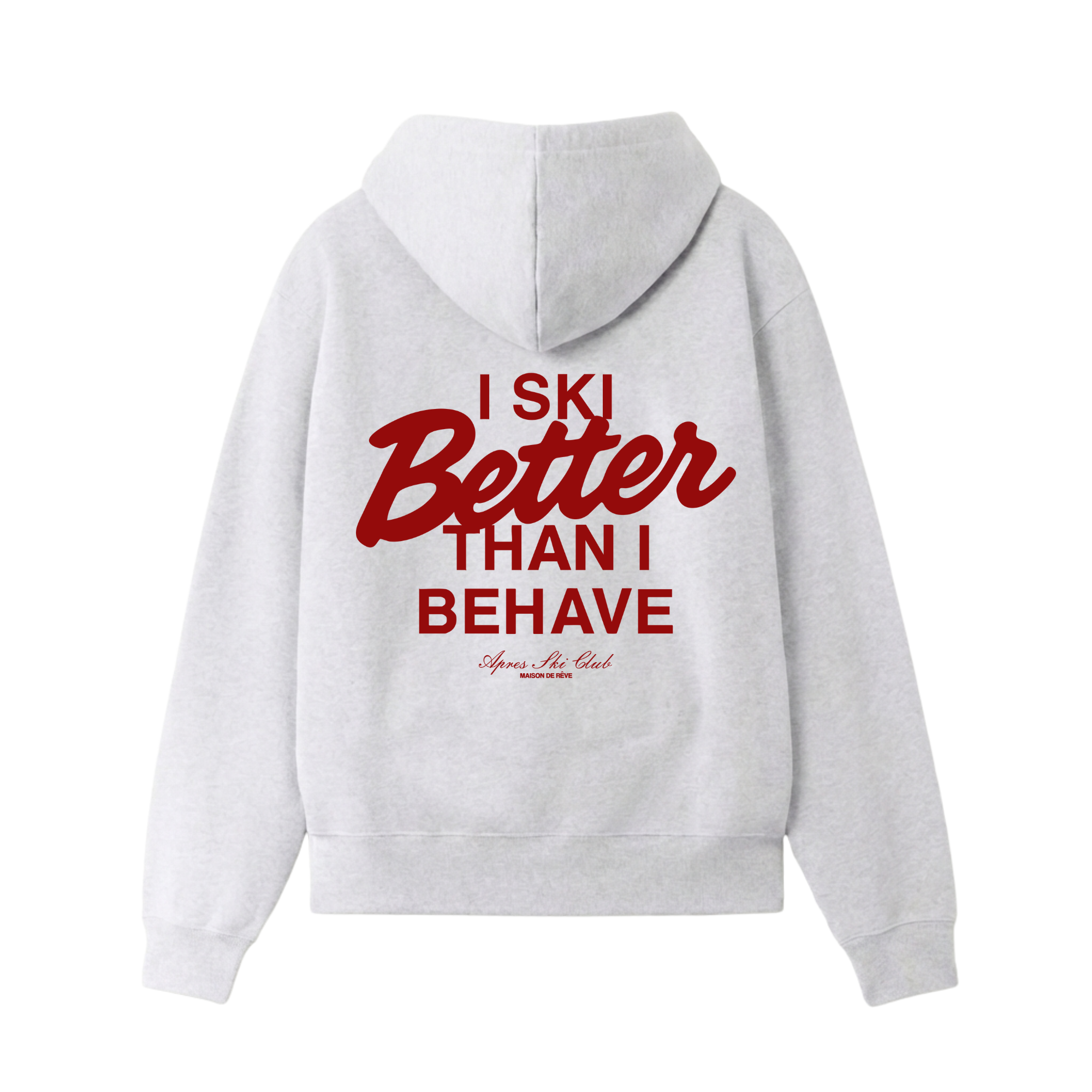 I Ski Better Than I Behave Hoodie