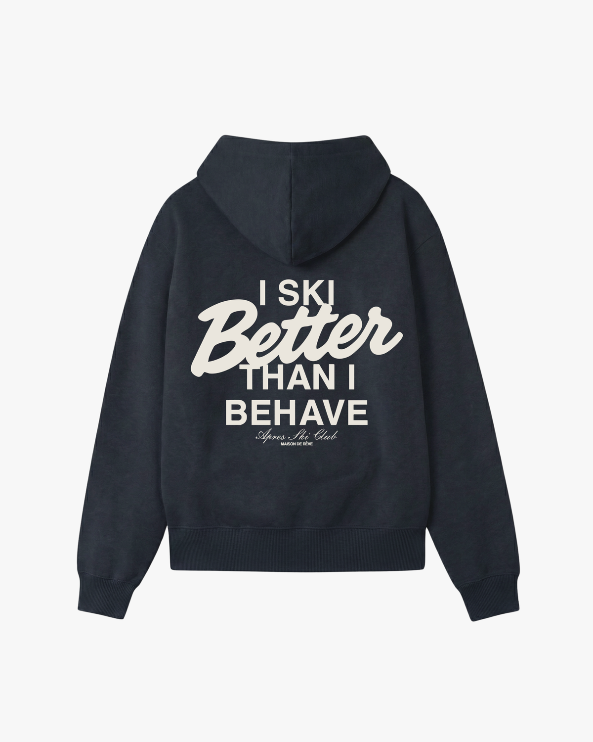 I Ski Better Than I Behave Hoodie