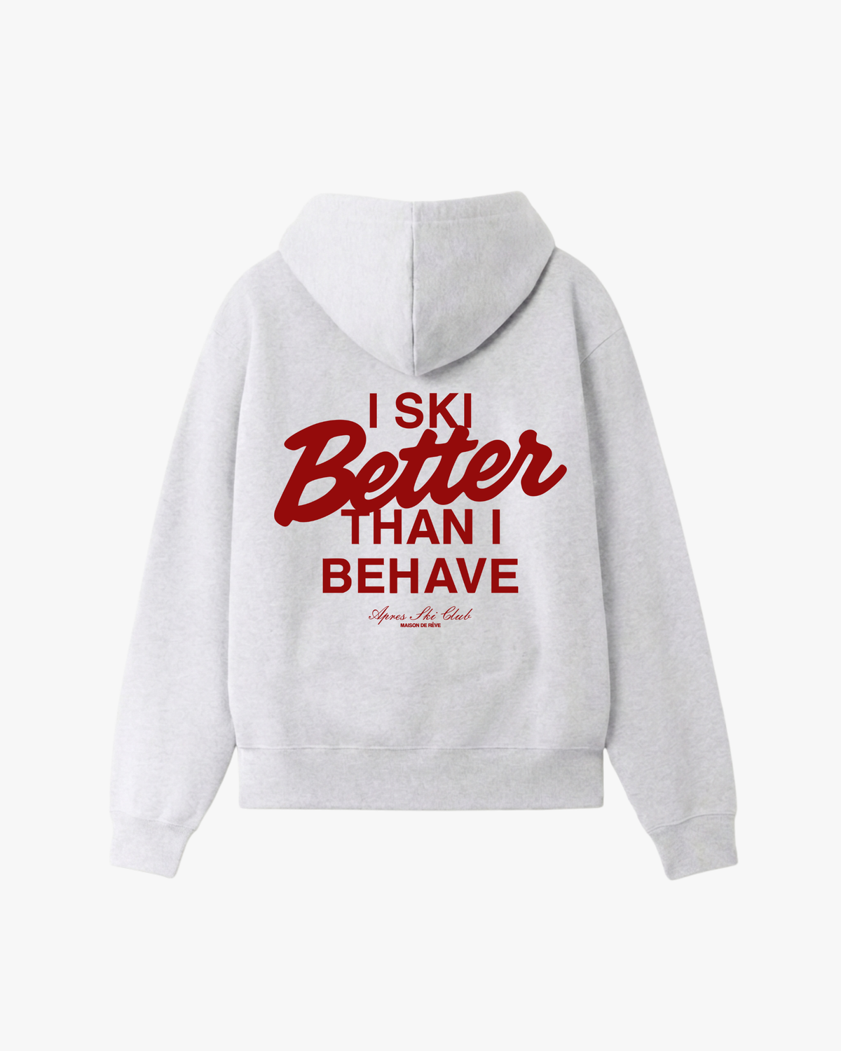 I Ski Better Than I Behave Hoodie