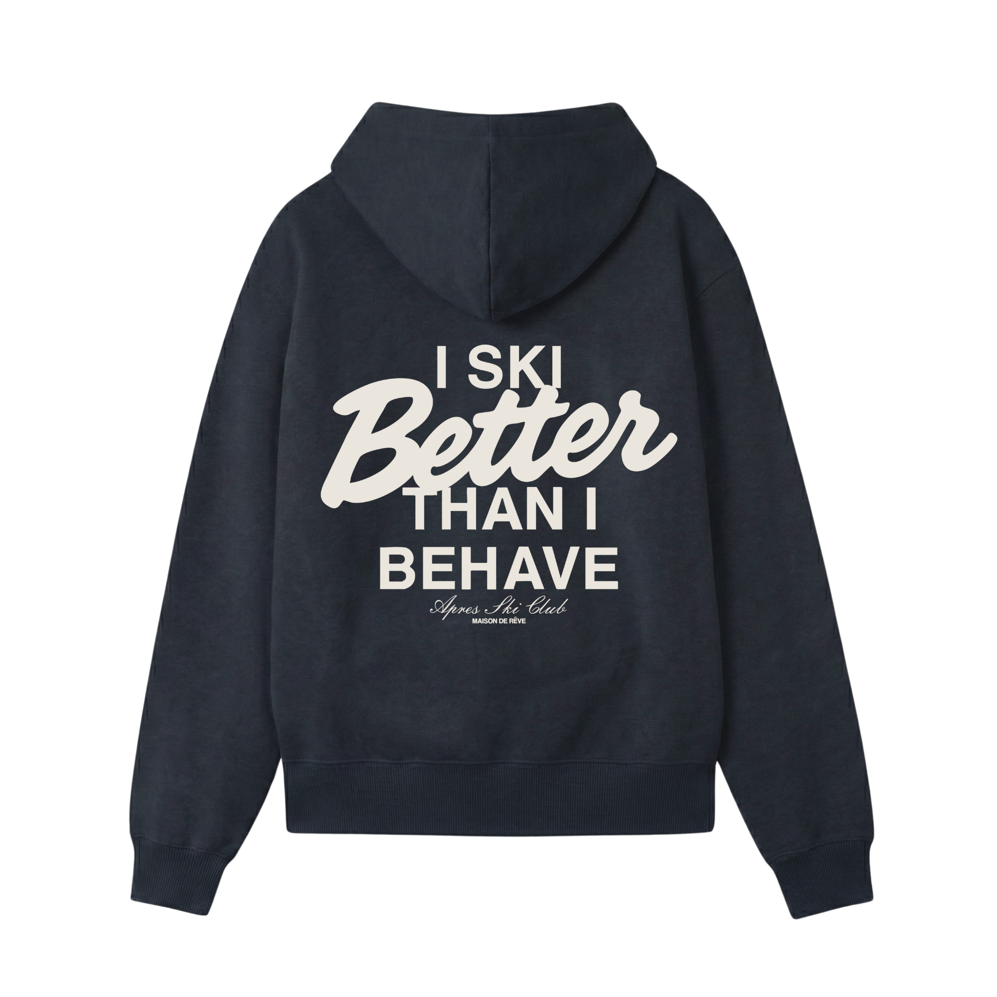 I Ski Better Than I Behave Hoodie